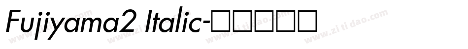 Fujiyama2 Italic字体转换